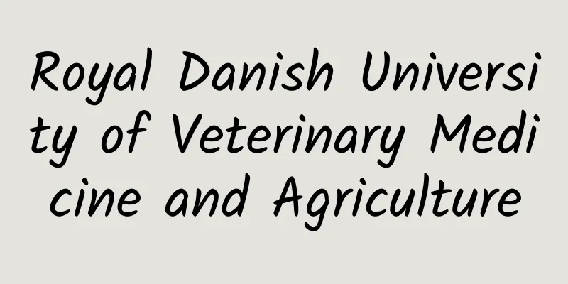 Royal Danish University of Veterinary Medicine and Agriculture