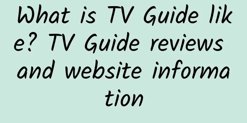 What is TV Guide like? TV Guide reviews and website information
