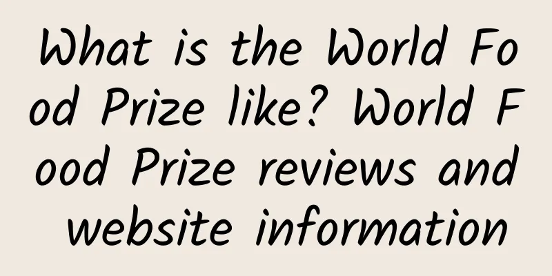 What is the World Food Prize like? World Food Prize reviews and website information