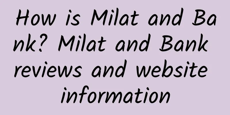 How is Milat and Bank? Milat and Bank reviews and website information