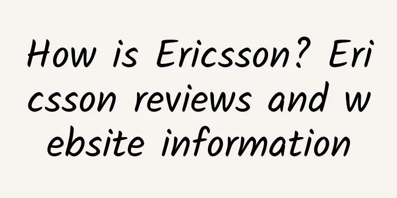 How is Ericsson? Ericsson reviews and website information