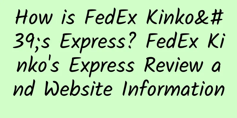 How is FedEx Kinko's Express? FedEx Kinko's Express Review and Website Information