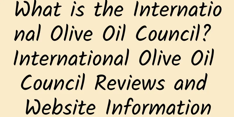 What is the International Olive Oil Council? International Olive Oil Council Reviews and Website Information