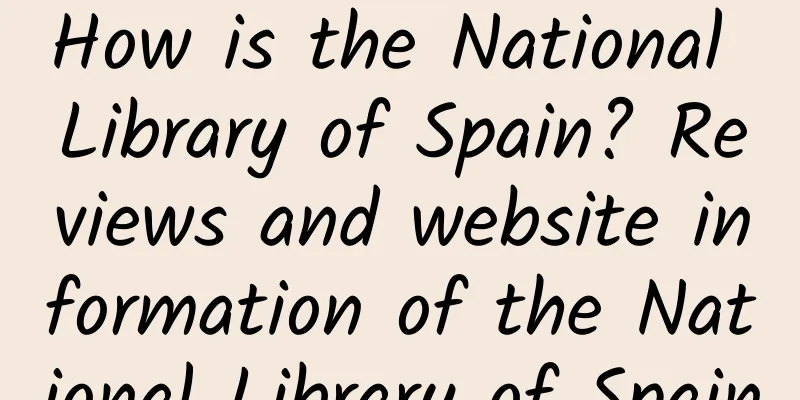 How is the National Library of Spain? Reviews and website information of the National Library of Spain