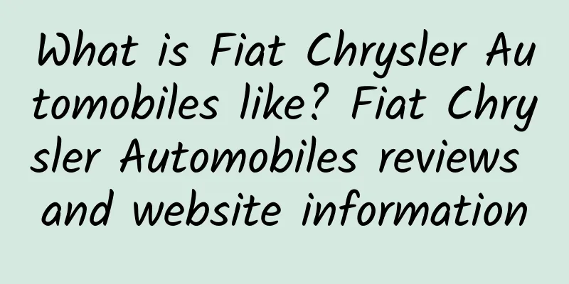 What is Fiat Chrysler Automobiles like? Fiat Chrysler Automobiles reviews and website information