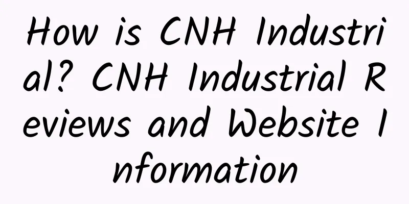 How is CNH Industrial? CNH Industrial Reviews and Website Information