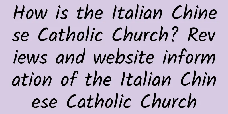 How is the Italian Chinese Catholic Church? Reviews and website information of the Italian Chinese Catholic Church