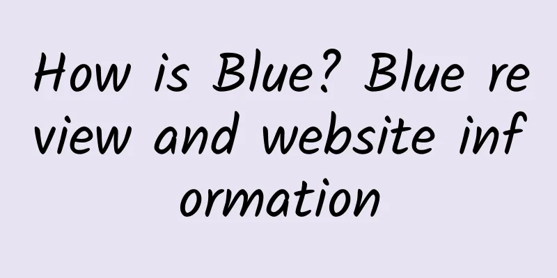 How is Blue? Blue review and website information
