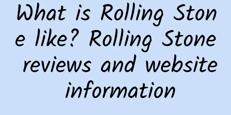 What is Rolling Stone like? Rolling Stone reviews and website information