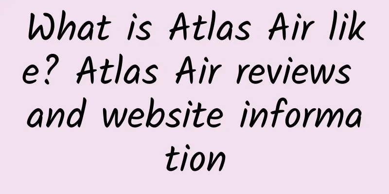 What is Atlas Air like? Atlas Air reviews and website information