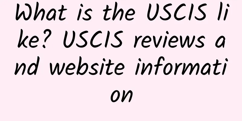 What is the USCIS like? USCIS reviews and website information