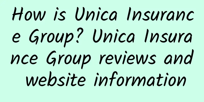 How is Unica Insurance Group? Unica Insurance Group reviews and website information