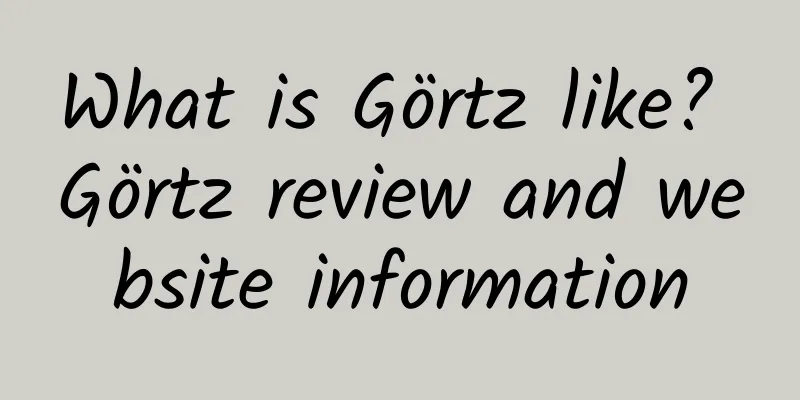 What is Görtz like? Görtz review and website information