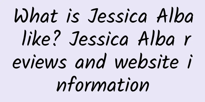 What is Jessica Alba like? Jessica Alba reviews and website information