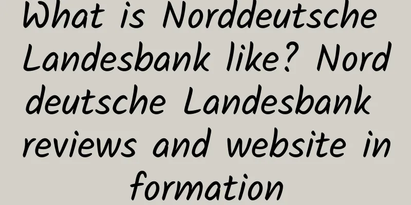 What is Norddeutsche Landesbank like? Norddeutsche Landesbank reviews and website information