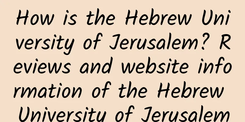 How is the Hebrew University of Jerusalem? Reviews and website information of the Hebrew University of Jerusalem