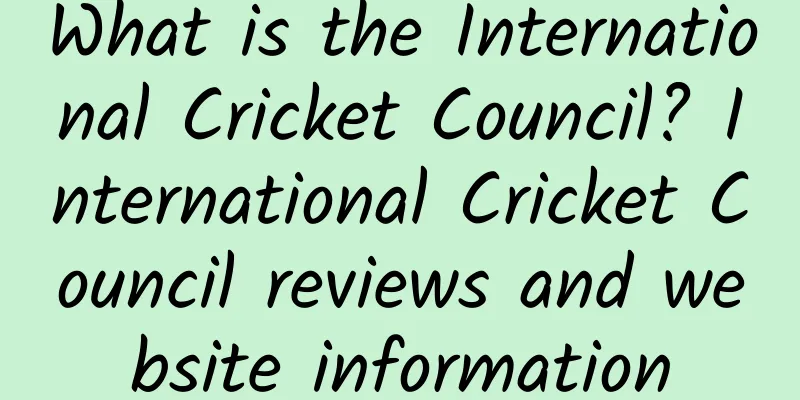 What is the International Cricket Council? International Cricket Council reviews and website information