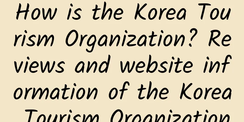 How is the Korea Tourism Organization? Reviews and website information of the Korea Tourism Organization