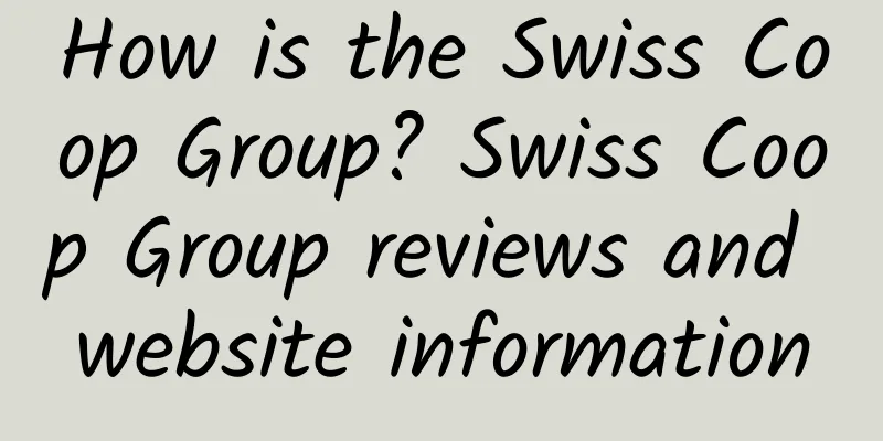 How is the Swiss Coop Group? Swiss Coop Group reviews and website information