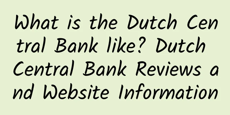 What is the Dutch Central Bank like? Dutch Central Bank Reviews and Website Information
