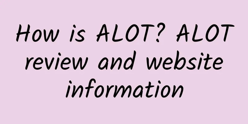 How is ALOT? ALOT review and website information