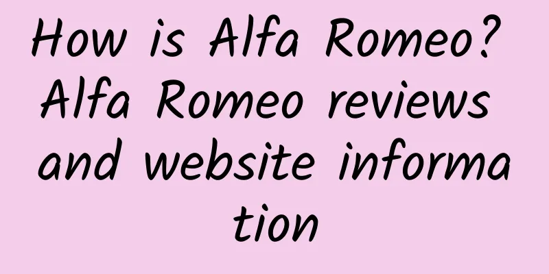 How is Alfa Romeo? Alfa Romeo reviews and website information