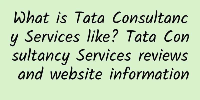 What is Tata Consultancy Services like? Tata Consultancy Services reviews and website information