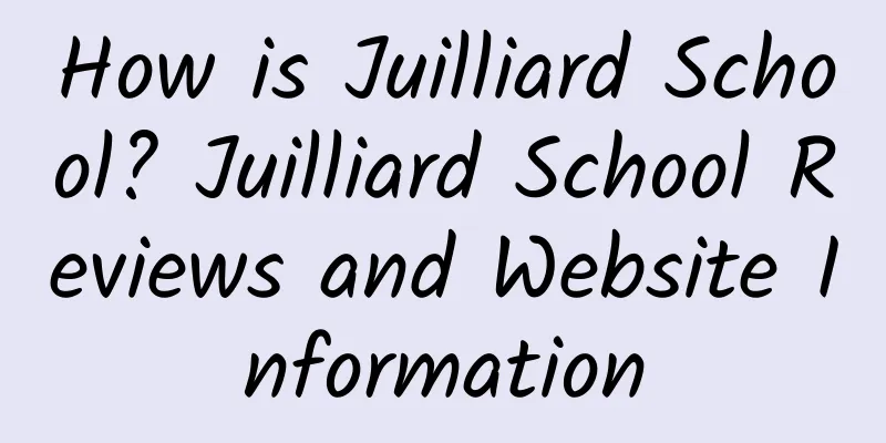 How is Juilliard School? Juilliard School Reviews and Website Information