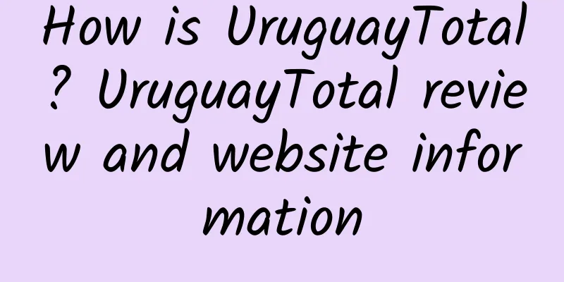 How is UruguayTotal? UruguayTotal review and website information