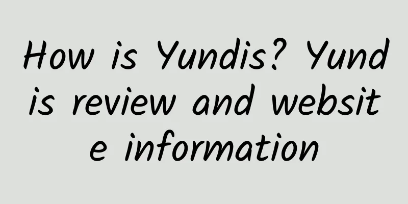 How is Yundis? Yundis review and website information