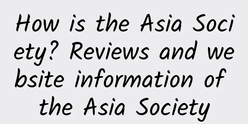 How is the Asia Society? Reviews and website information of the Asia Society