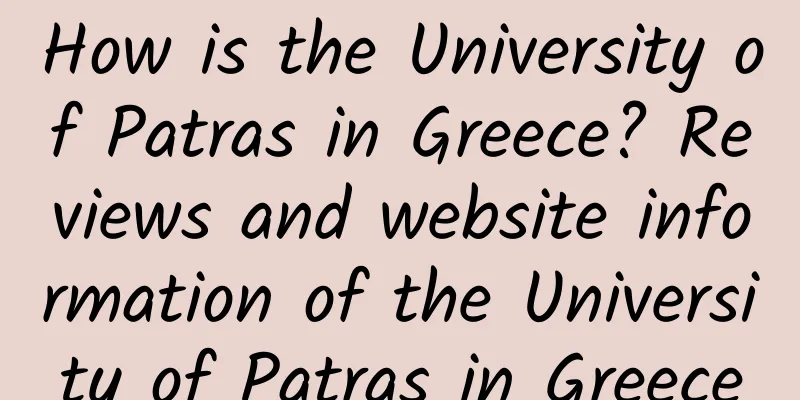 How is the University of Patras in Greece? Reviews and website information of the University of Patras in Greece