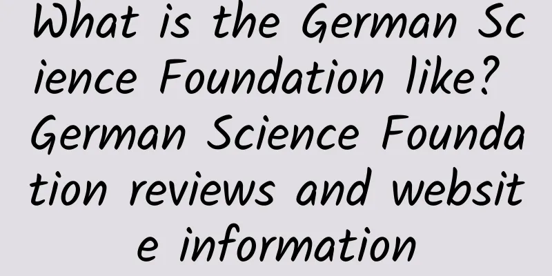 What is the German Science Foundation like? German Science Foundation reviews and website information