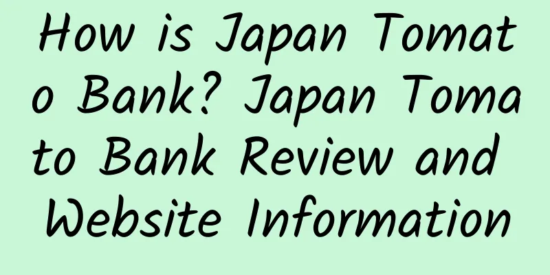 How is Japan Tomato Bank? Japan Tomato Bank Review and Website Information