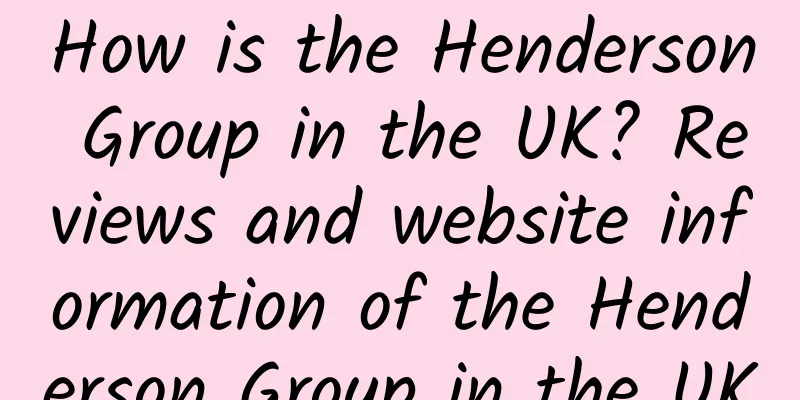 How is the Henderson Group in the UK? Reviews and website information of the Henderson Group in the UK