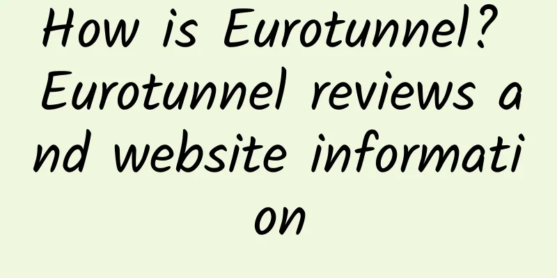 How is Eurotunnel? Eurotunnel reviews and website information