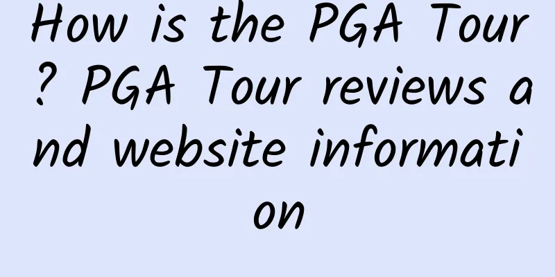 How is the PGA Tour? PGA Tour reviews and website information