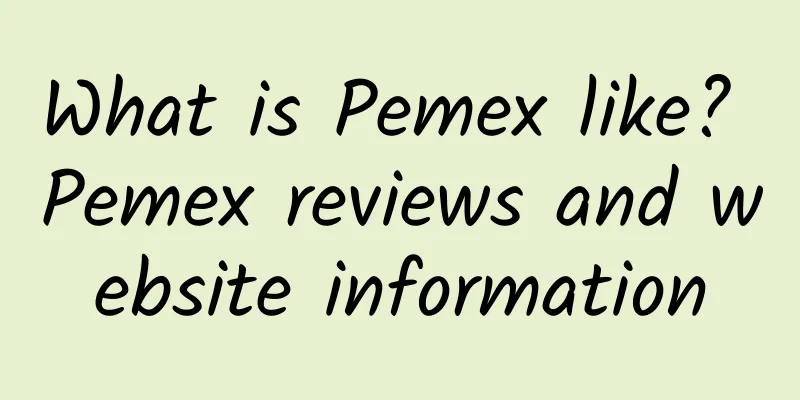 What is Pemex like? Pemex reviews and website information