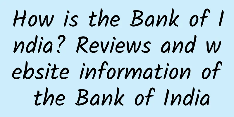 How is the Bank of India? Reviews and website information of the Bank of India