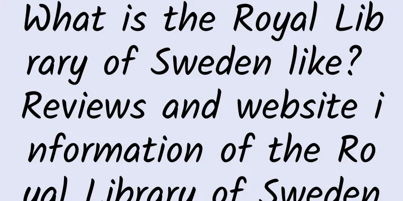 What is the Royal Library of Sweden like? Reviews and website information of the Royal Library of Sweden
