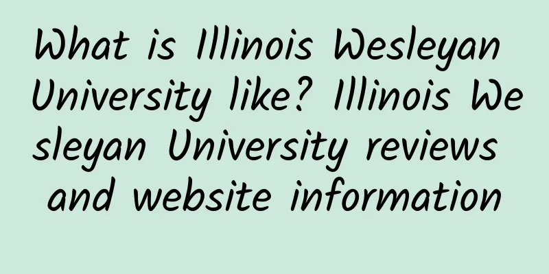What is Illinois Wesleyan University like? Illinois Wesleyan University reviews and website information