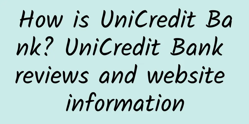 How is UniCredit Bank? UniCredit Bank reviews and website information