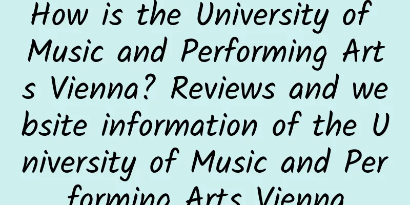 How is the University of Music and Performing Arts Vienna? Reviews and website information of the University of Music and Performing Arts Vienna