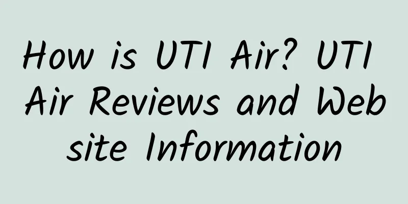 How is UTI Air? UTI Air Reviews and Website Information