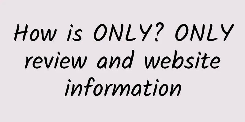 How is ONLY? ONLY review and website information