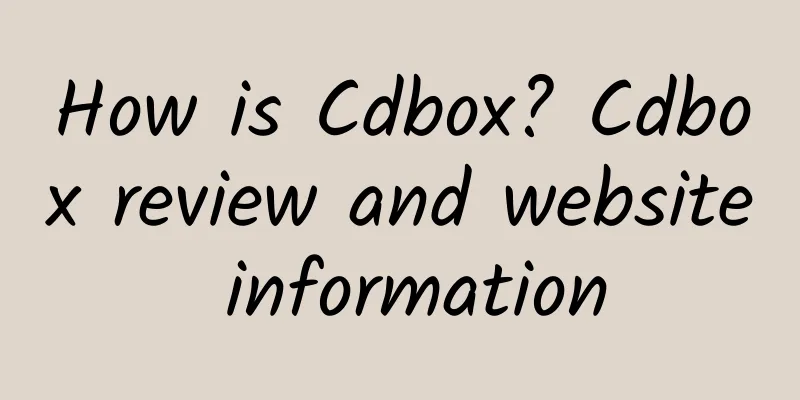 How is Cdbox? Cdbox review and website information