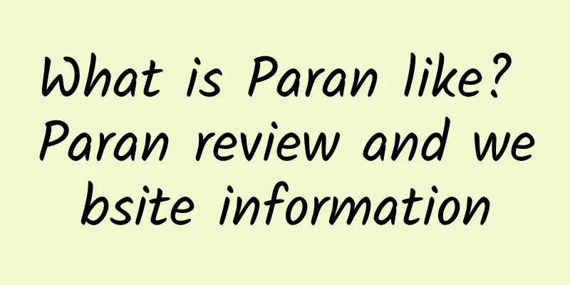 What is Paran like? Paran review and website information
