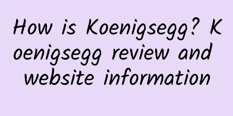 How is Koenigsegg? Koenigsegg review and website information