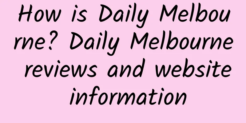 How is Daily Melbourne? Daily Melbourne reviews and website information
