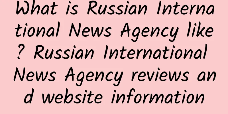 What is Russian International News Agency like? Russian International News Agency reviews and website information